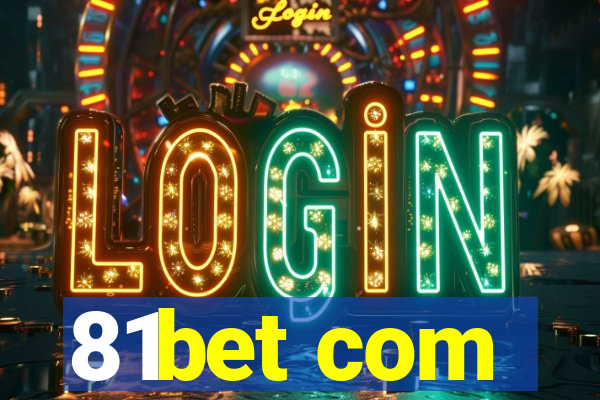 81bet com